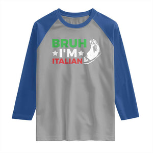 Bruh Im Italian Raglan Shirt Italy Flag Italian Festival Funny Italian TS10 Sport Gray Royal Print Your Wear