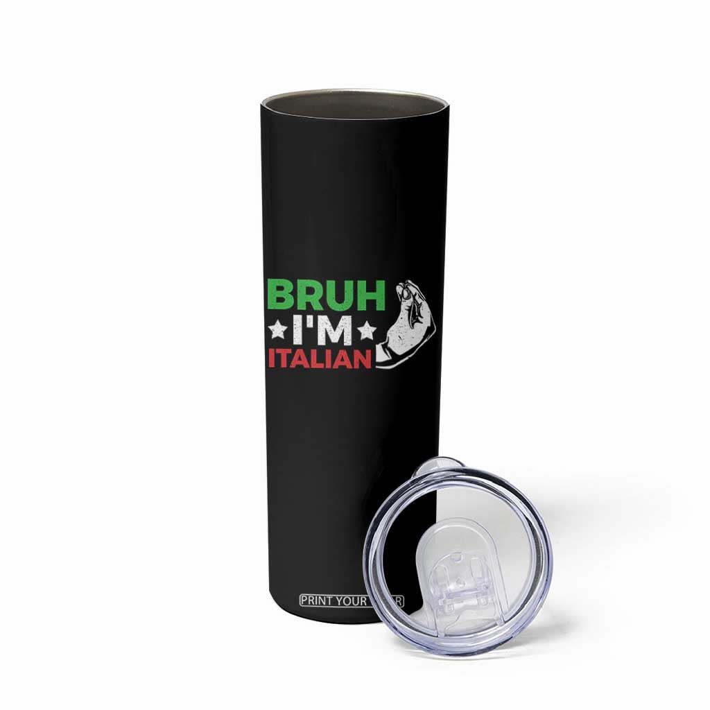 Bruh Im Italian Skinny Tumbler Italy Flag Italian Festival Funny Italian TS10 Print Your Wear