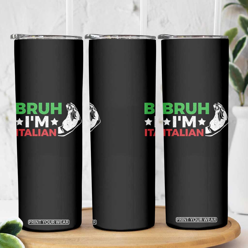 Bruh Im Italian Skinny Tumbler Italy Flag Italian Festival Funny Italian TS10 Print Your Wear
