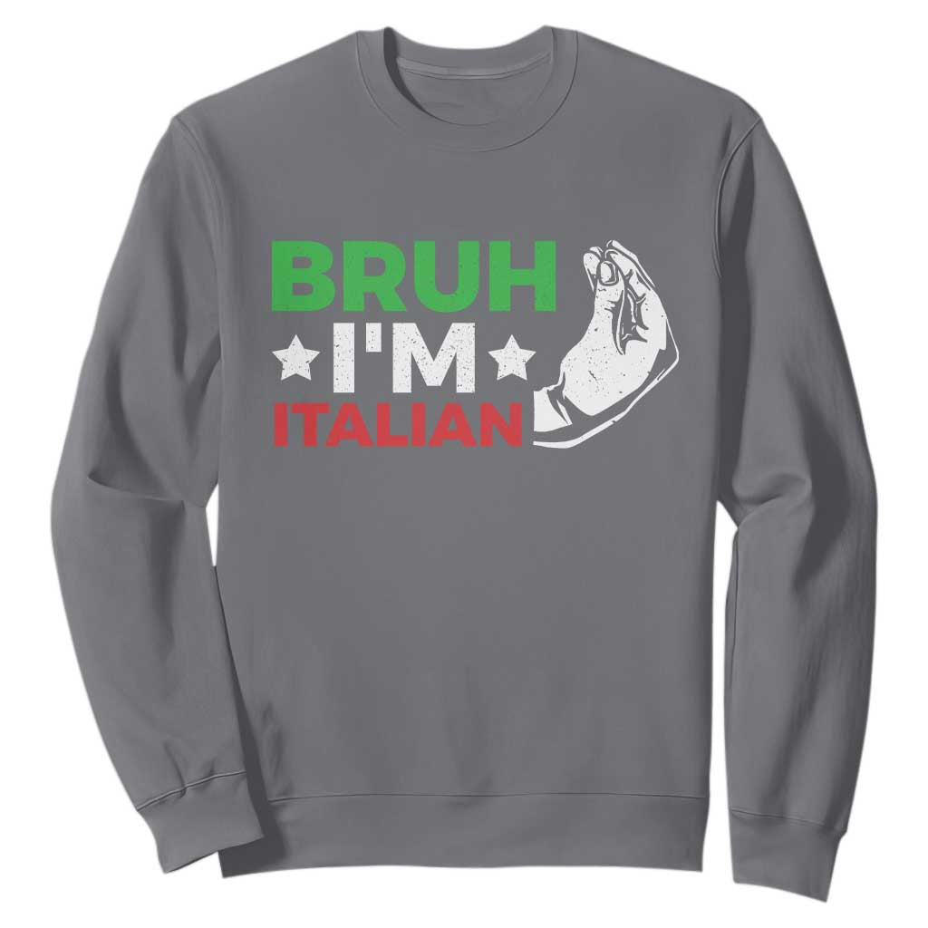 Bruh Im Italian Sweatshirt Italy Flag Italian Festival Funny Italian TS10 Charcoal Print Your Wear