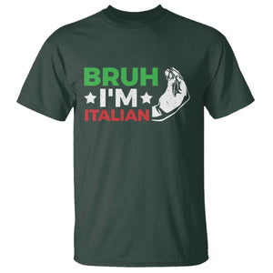 Bruh Im Italian T Shirt Italy Flag Italian Festival Funny Italian TS10 Dark Forest Green Print Your Wear
