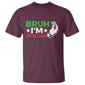 Bruh Im Italian T Shirt Italy Flag Italian Festival Funny Italian TS10 Maroon Print Your Wear