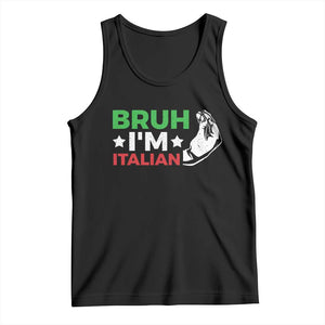 Bruh Im Italian Tank Top Italy Flag Italian Festival Funny Italian TS10 Black Print Your Wear