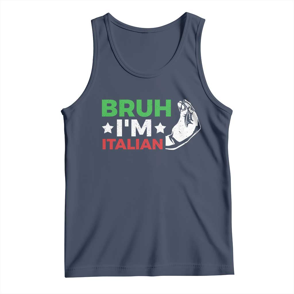Bruh Im Italian Tank Top Italy Flag Italian Festival Funny Italian TS10 Navy Print Your Wear