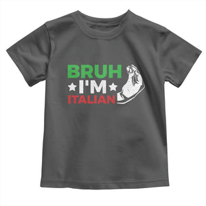 Bruh Im Italian Toddler T Shirt Italy Flag Italian Festival Funny Italian TS10 Dark Heather Print Your Wear