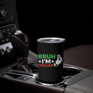 Bruh Im Italian Tumbler Cup Italy Flag Italian Festival Funny Italian TS10 Print Your Wear