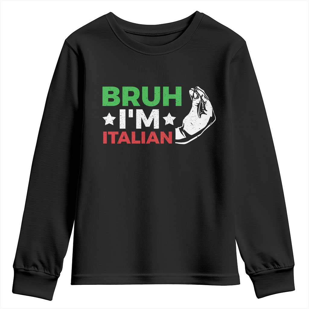 Bruh Im Italian Youth Sweatshirt Italy Flag Italian Festival Funny Italian TS10 Black Print Your Wear