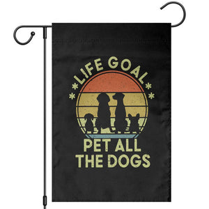 Life Goal Pet All The Dogs Garden Flag Retro Funny Dog Lover Gift TS10 Black Print Your Wear