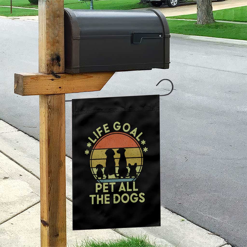 Life Goal Pet All The Dogs Garden Flag Retro Funny Dog Lover Gift TS10 Print Your Wear