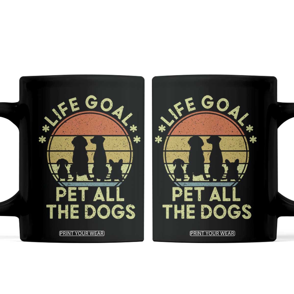 Life Goal Pet All The Dogs Coffee Mug Retro Funny Dog Lover Gift TS10 Black Print Your Wear