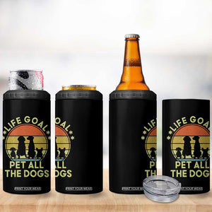 Life Goal Pet All The Dogs 4 in 1 Can Cooler Tumbler Retro Funny Dog Lover Gift TS10 Print Your Wear