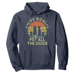 Life Goal Pet All The Dogs Hoodie Retro Funny Dog Lover Gift TS10 Navy Print Your Wear