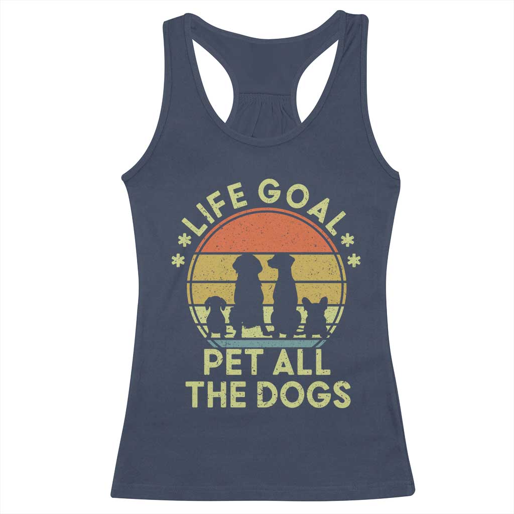 Life Goal Pet All The Dogs Racerback Tank Top Retro Funny Dog Lover Gift TS10 Navy Print Your Wear