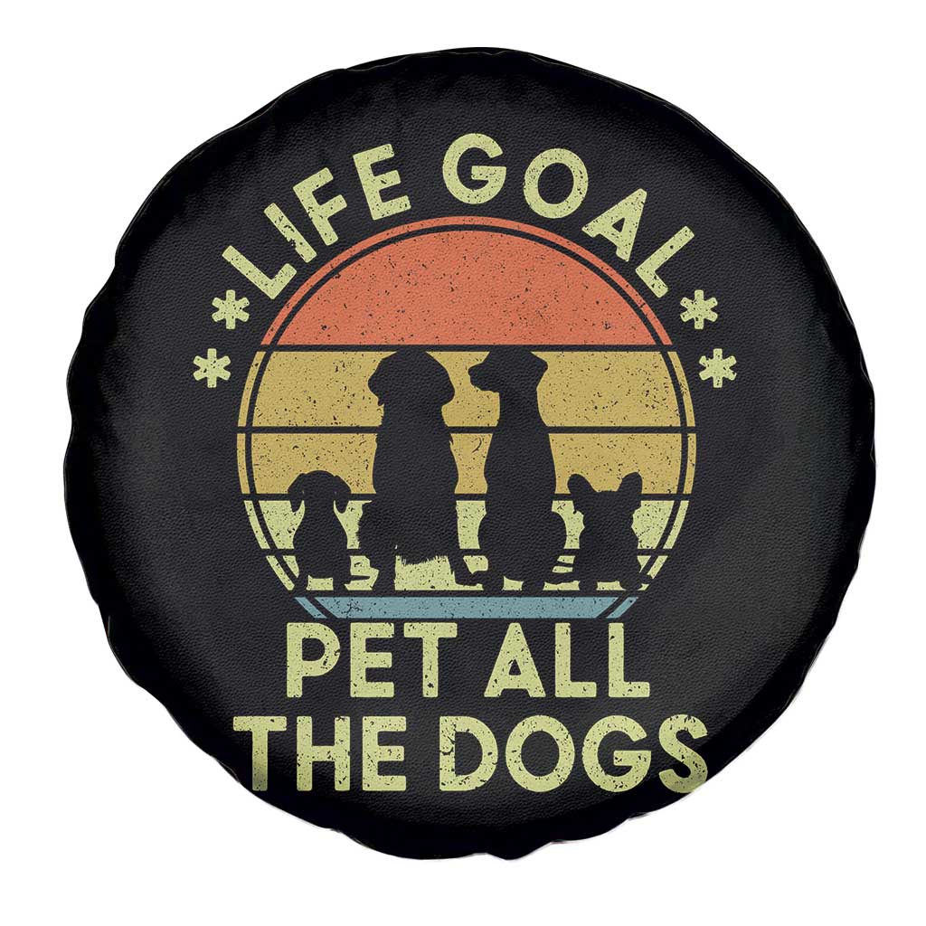 Life Goal Pet All The Dogs Spare Tire Cover Retro Funny Dog Lover Gift TS10 Print Your Wear