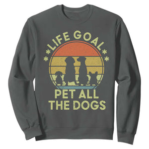 Life Goal Pet All The Dogs Sweatshirt Retro Funny Dog Lover Gift TS10 Dark Heather Print Your Wear