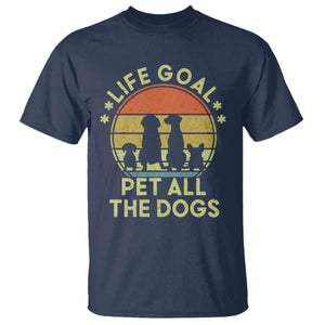 Life Goal Pet All The Dogs T Shirt Retro Funny Dog Lover Gift TS10 Navy Print Your Wear