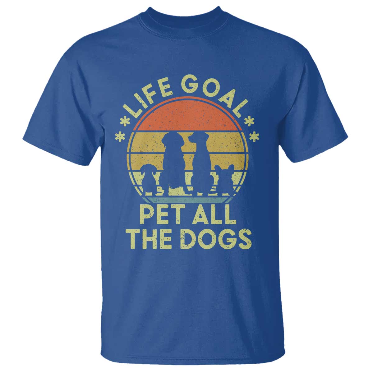Life Goal Pet All The Dogs T Shirt Retro Funny Dog Lover Gift TS10 Royal Blue Print Your Wear