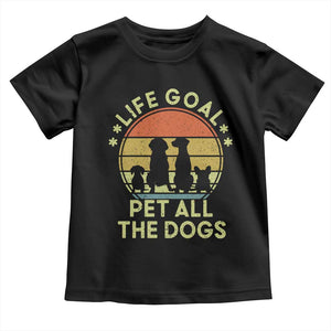 Life Goal Pet All The Dogs Toddler T Shirt Retro Funny Dog Lover Gift TS10 Black Print Your Wear