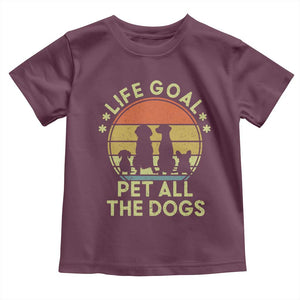 Life Goal Pet All The Dogs Toddler T Shirt Retro Funny Dog Lover Gift TS10 Maroon Print Your Wear