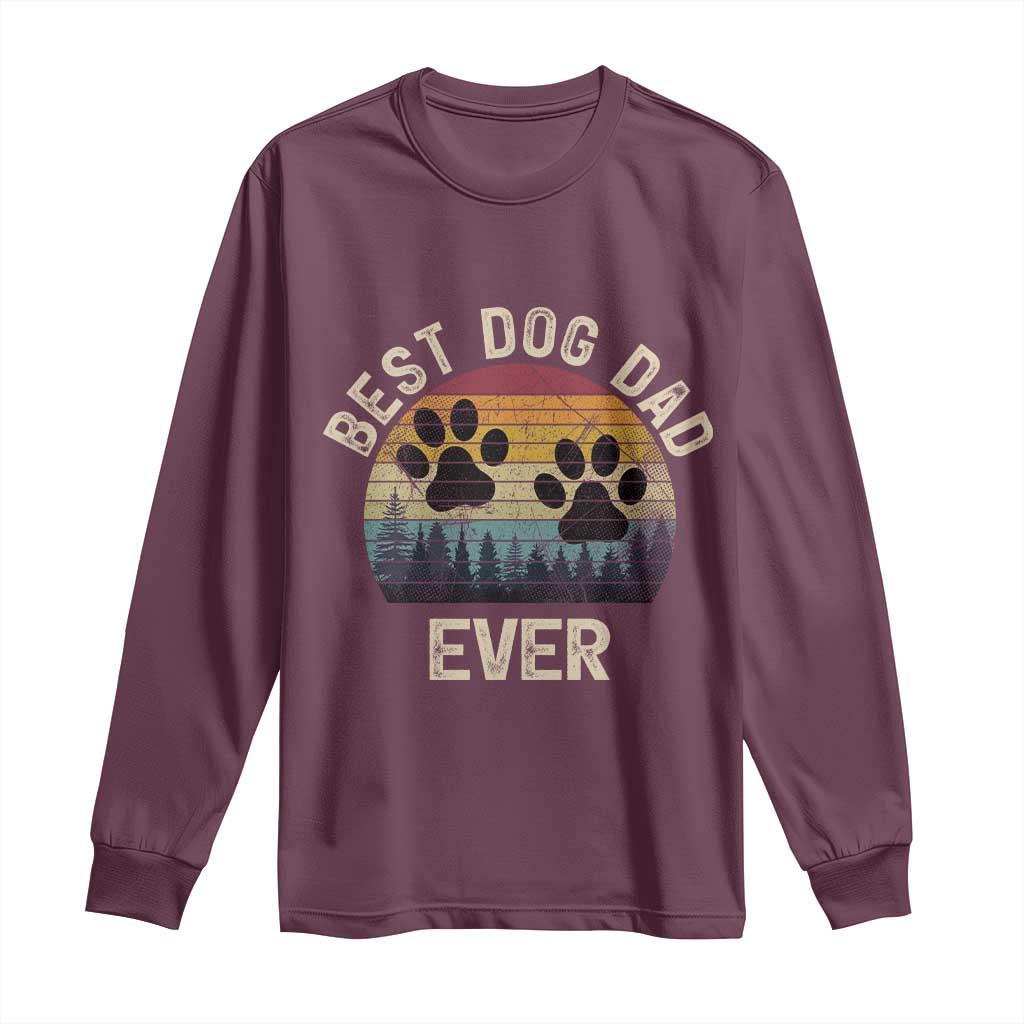 Best Dog Dad Ever Long Sleeve Shirt Fathers Day Gift for Dog Lovers TS10 Maroon Print Your Wear