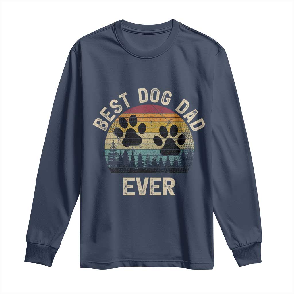 Best Dog Dad Ever Long Sleeve Shirt Fathers Day Gift for Dog Lovers TS10 Navy Print Your Wear