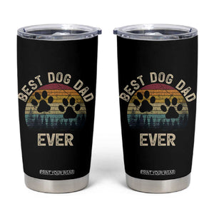 Best Dog Dad Ever Tumbler Cup Fathers Day Gift for Dog Lovers TS10 Black Print Your Wear