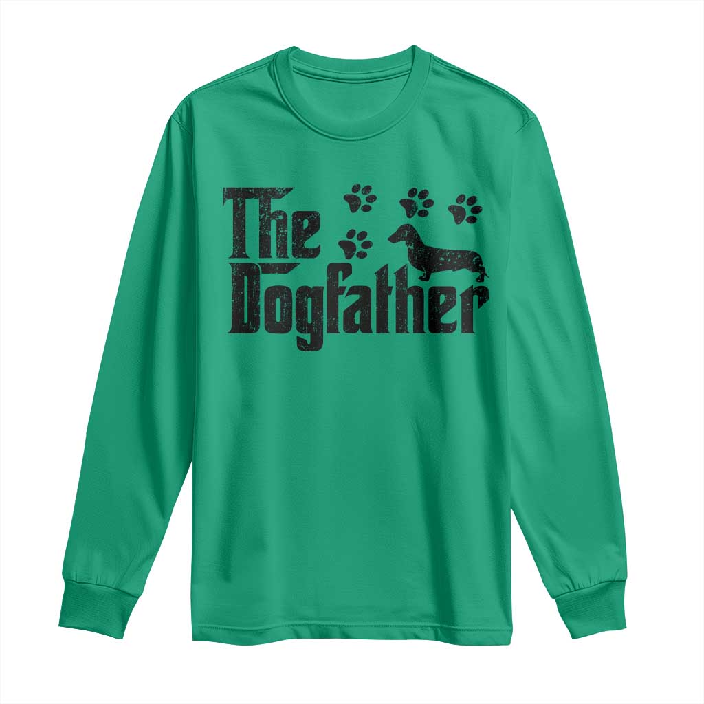 Dachshund Dog Dad Long Sleeve Shirt The Dogfather Fathers Day Gifts For Dog Lovers TS10 Irish Green Print Your Wear