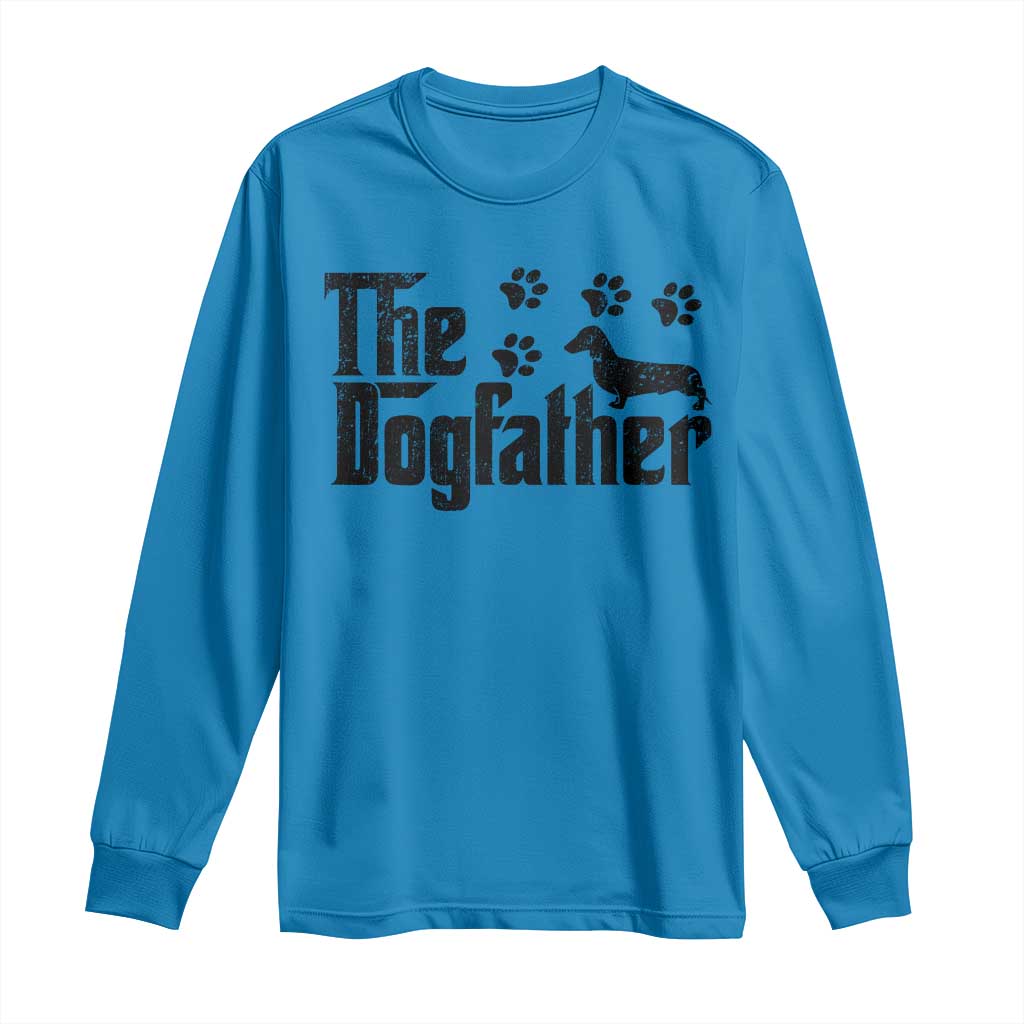 Dachshund Dog Dad Long Sleeve Shirt The Dogfather Fathers Day Gifts For Dog Lovers TS10 Sapphire Print Your Wear