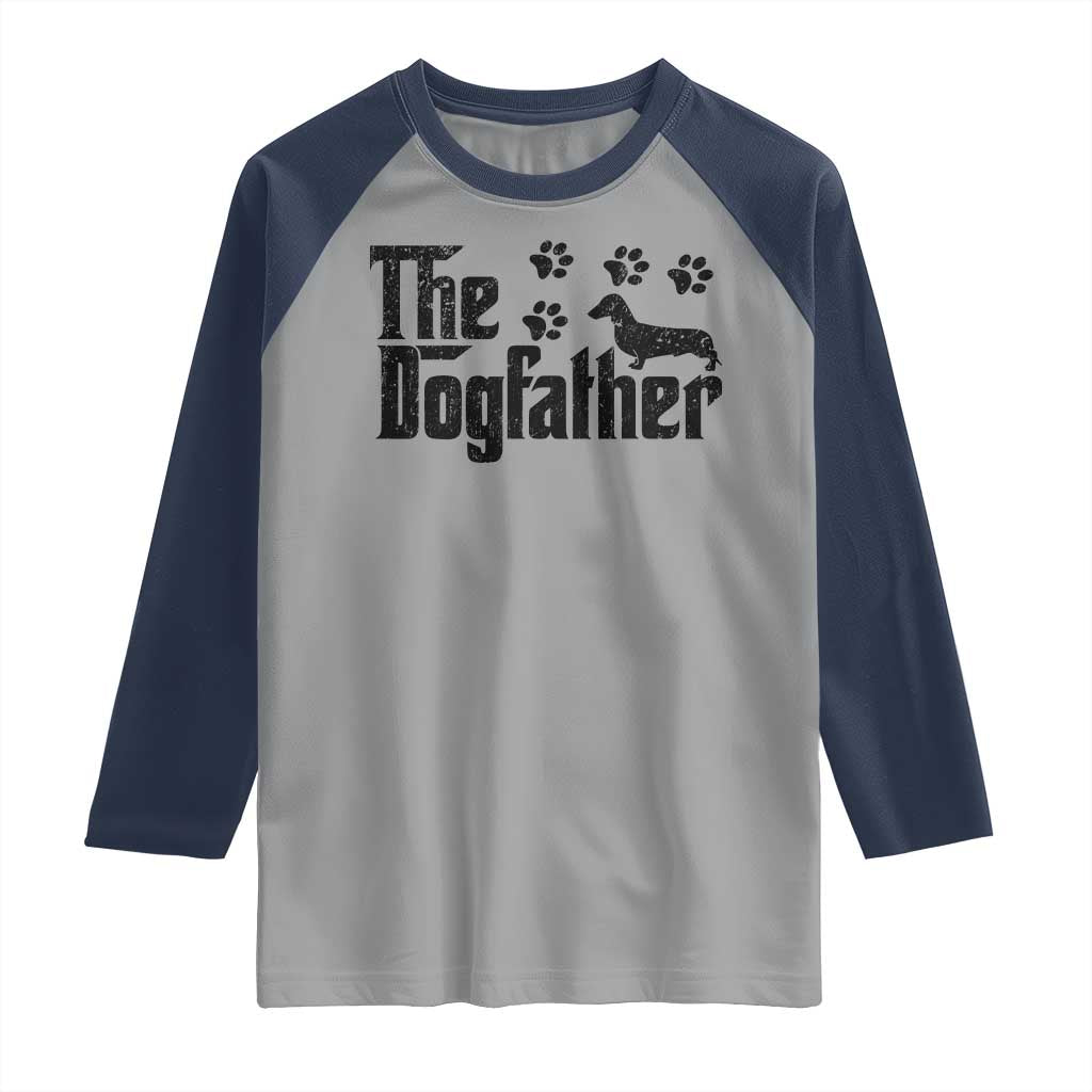 Dachshund Dog Dad Raglan Shirt The Dogfather Fathers Day Gifts For Dog Lovers TS10 Sport Gray Navy Print Your Wear