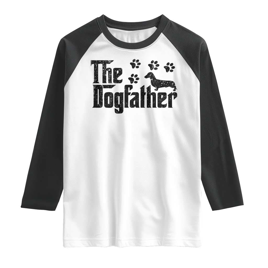 Dachshund Dog Dad Raglan Shirt The Dogfather Fathers Day Gifts For Dog Lovers TS10 White Black Print Your Wear