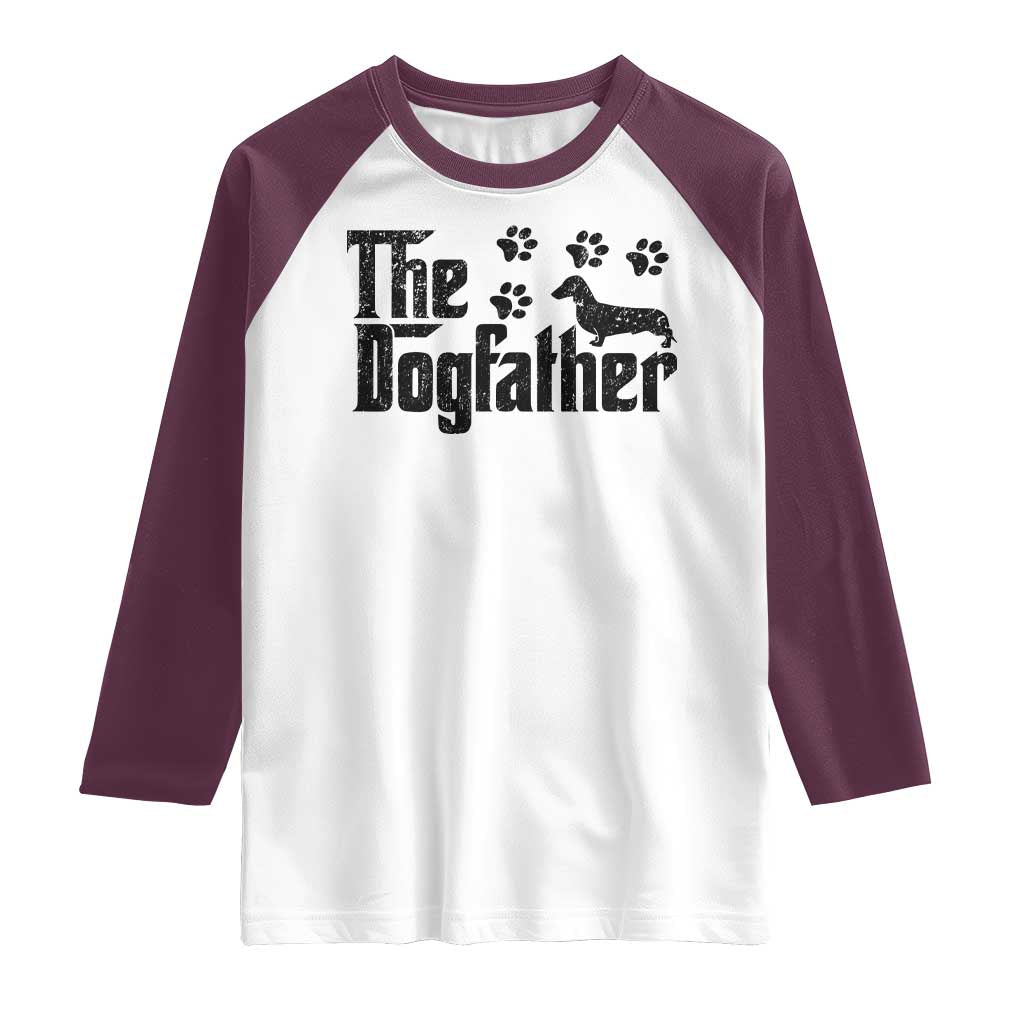 Dachshund Dog Dad Raglan Shirt The Dogfather Fathers Day Gifts For Dog Lovers TS10 White Maroon Print Your Wear