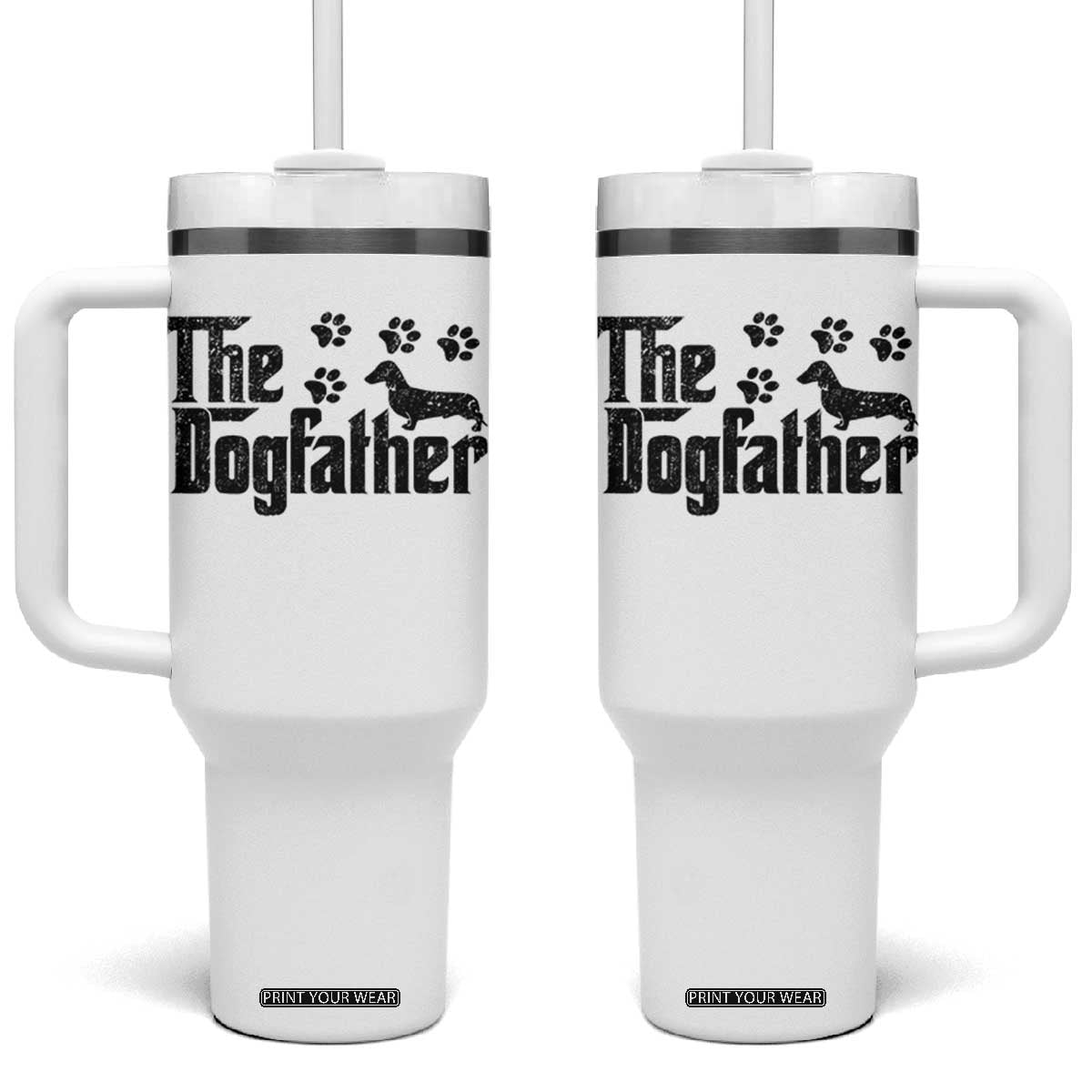 Dachshund Dog Dad Tumbler With Handle The Dogfather Fathers Day Gifts For Dog Lovers TS10 One Size: 40 oz White Print Your Wear