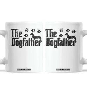 Dachshund Dog Dad Coffee Mug The Dogfather Fathers Day Gifts For Dog Lovers TS10 White Print Your Wear