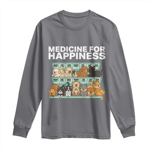 Funny Dog Lover Long Sleeve Shirt My Medicine For Happiness Called Cats Everyday TS10 Charcoal Print Your Wear