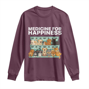 Funny Dog Lover Long Sleeve Shirt My Medicine For Happiness Called Cats Everyday TS10 Maroon Print Your Wear