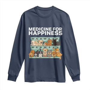 Funny Dog Lover Long Sleeve Shirt My Medicine For Happiness Called Cats Everyday TS10 Navy Print Your Wear