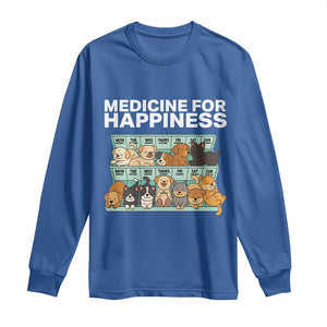 Funny Dog Lover Long Sleeve Shirt My Medicine For Happiness Called Cats Everyday TS10 Royal Blue Print Your Wear