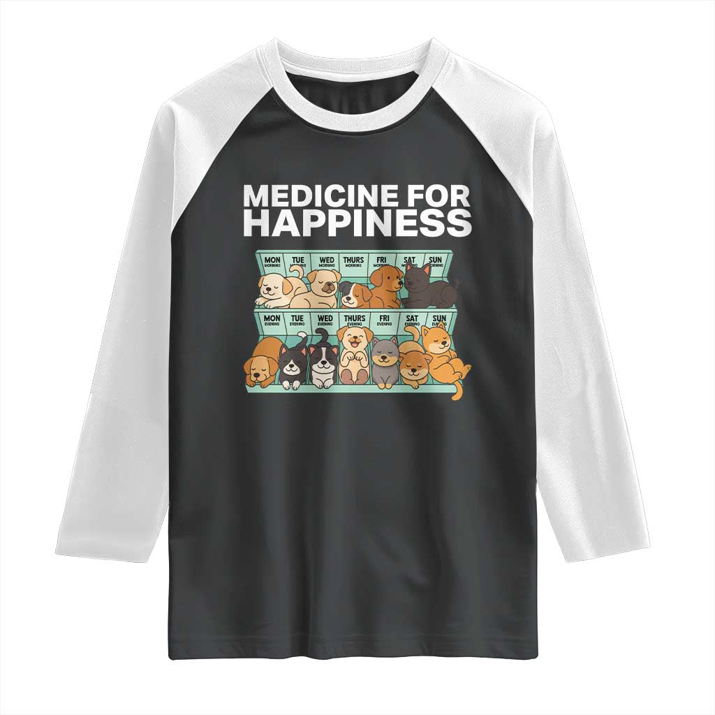 Funny Dog Lover Raglan Shirt My Medicine For Happiness Called Cats Everyday TS10 Black White Print Your Wear