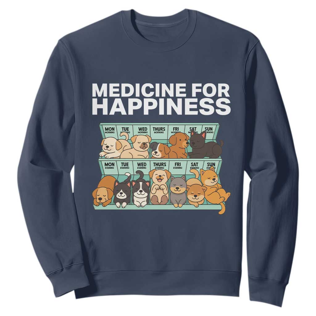 Funny Dog Lover Sweatshirt My Medicine For Happiness Called Cats Everyday TS10 Navy Print Your Wear