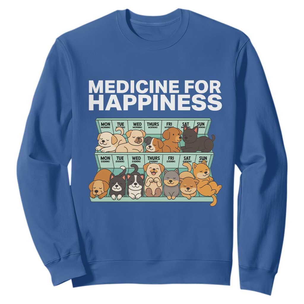 Funny Dog Lover Sweatshirt My Medicine For Happiness Called Cats Everyday TS10 Royal Blue Print Your Wear