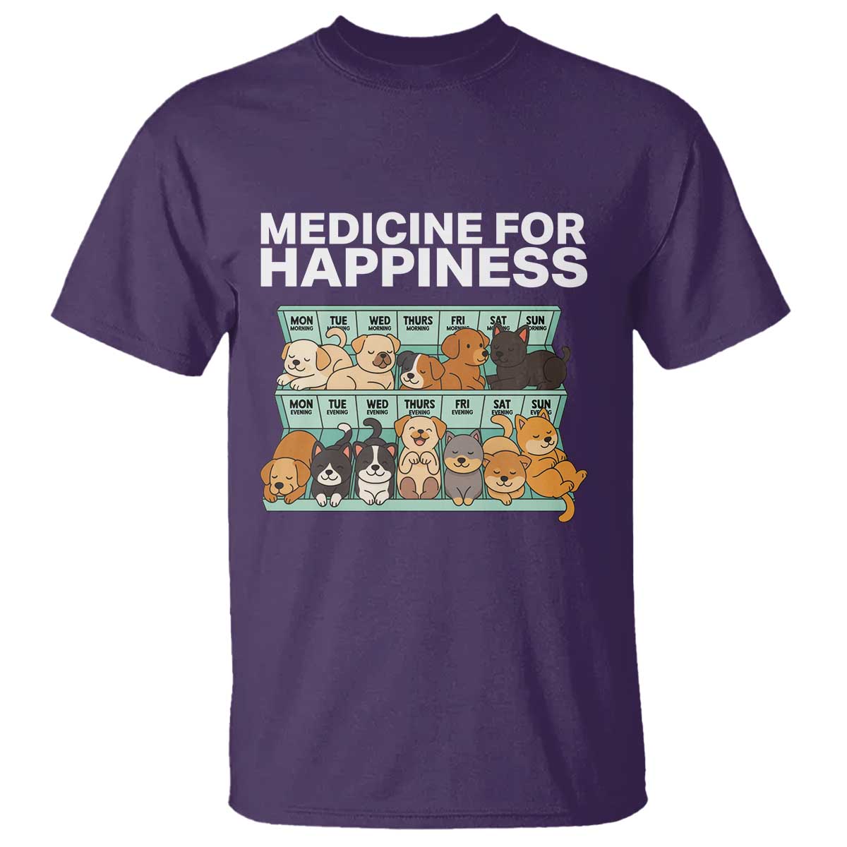 Funny Dog Lover T Shirt My Medicine For Happiness Called Cats Everyday TS10 Purple Print Your Wear