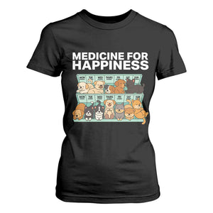 Funny Dog Lover T Shirt For Women My Medicine For Happiness Called Cats Everyday TS10 Black Print Your Wear