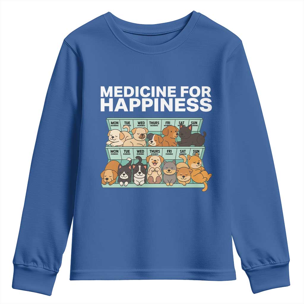 Funny Dog Lover Youth Sweatshirt My Medicine For Happiness Called Cats Everyday TS10 Royal Blue Print Your Wear
