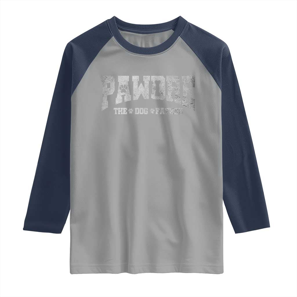 Pawdre The Dog Father Raglan Shirt Dog Dad Christmas Fathers Day TS10 Sport Gray Navy Print Your Wear