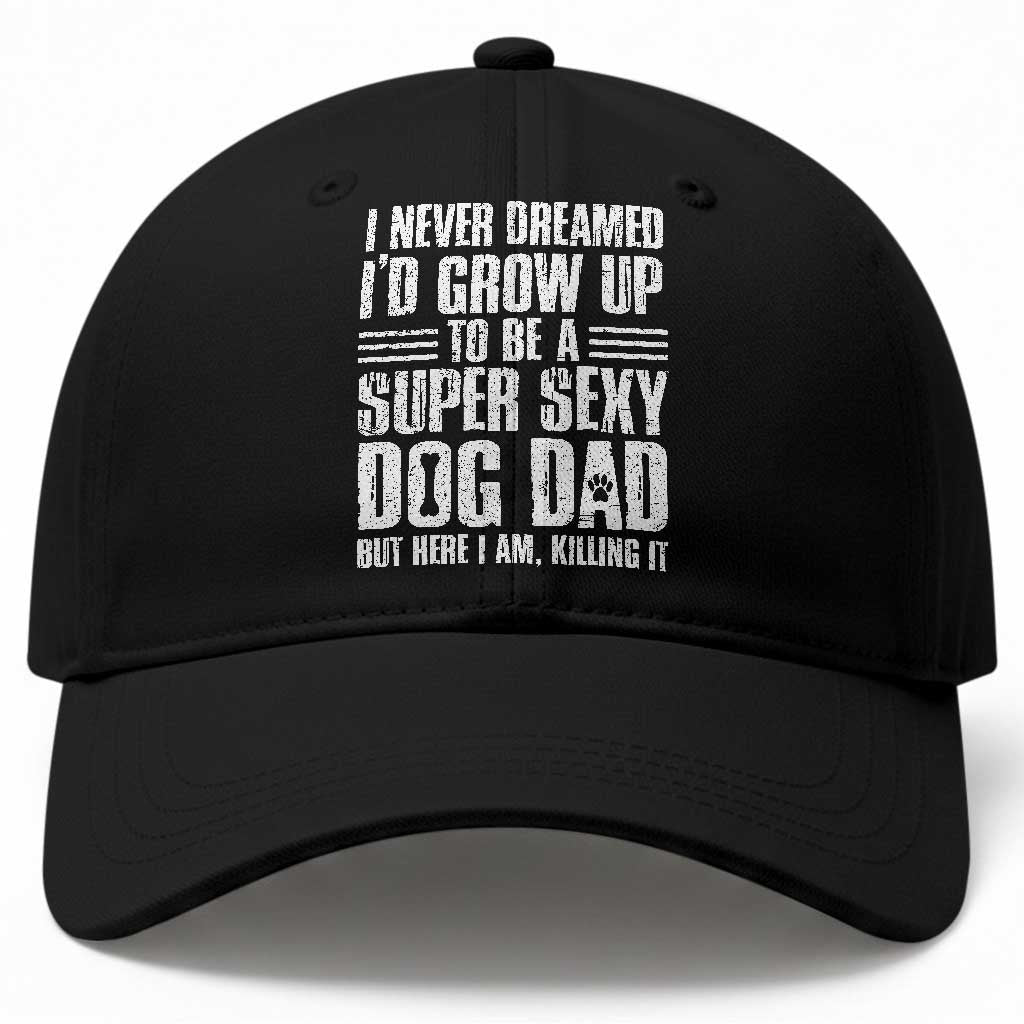 Super Sexy Dog Dad Baseball Cap Funny Fathers Day Gift for Dog Lovers TS10 Print Your Wear