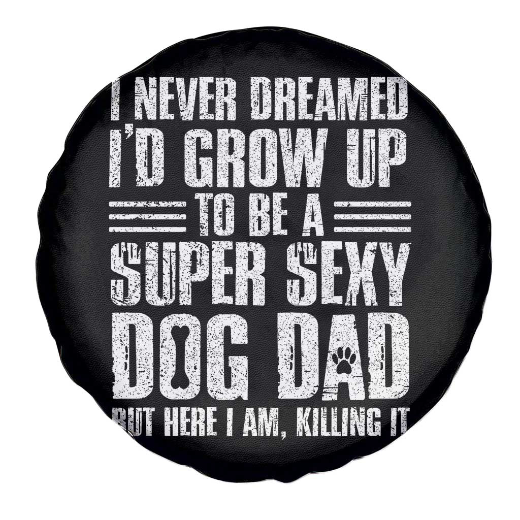 Super Sexy Dog Dad Spare Tire Cover Funny Fathers Day Gift for Dog Lovers TS10 Print Your Wear