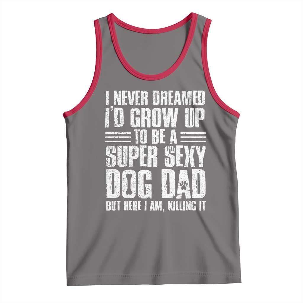 Super Sexy Dog Dad Tank Top Funny Fathers Day Gift for Dog Lovers TS10 Deep Heather Red Print Your Wear