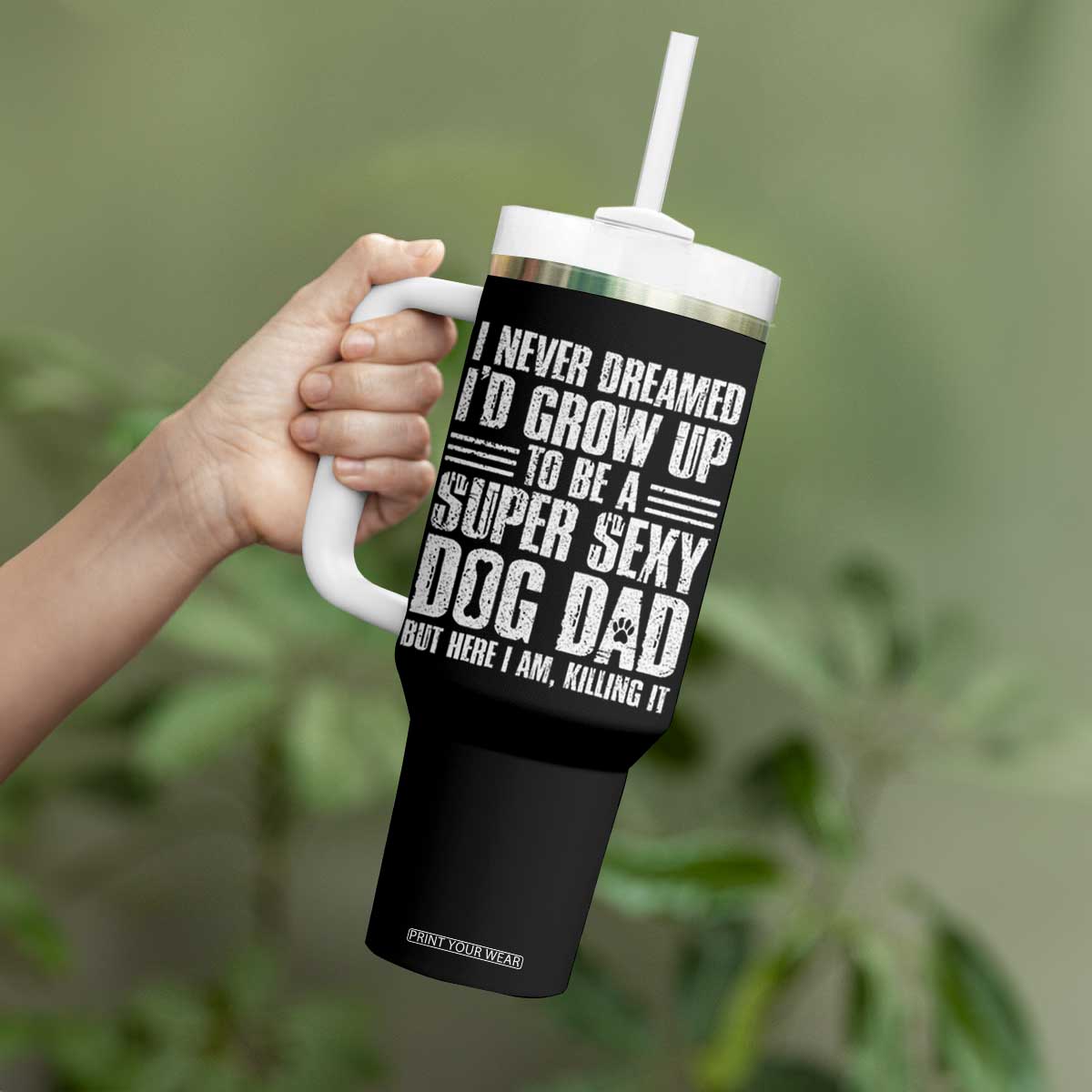 Super Sexy Dog Dad Tumbler With Handle Funny Fathers Day Gift for Dog Lovers TS10 Print Your Wear