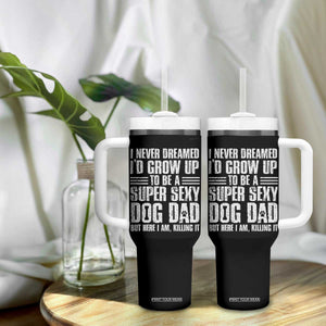 Super Sexy Dog Dad Tumbler With Handle Funny Fathers Day Gift for Dog Lovers TS10 Print Your Wear