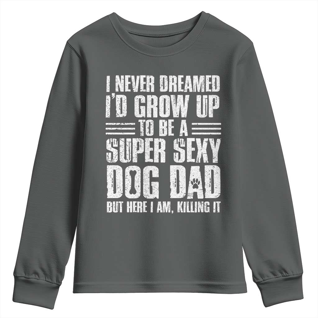 Super Sexy Dog Dad Youth Sweatshirt Funny Fathers Day Gift for Dog Lovers TS10 Dark Heather Print Your Wear